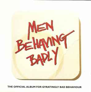 men-behaving-badly:-the-official-album-for-gyratingly-bad-behaviour