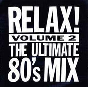 relax!-the-ultimate-80s-mix:-volume-two