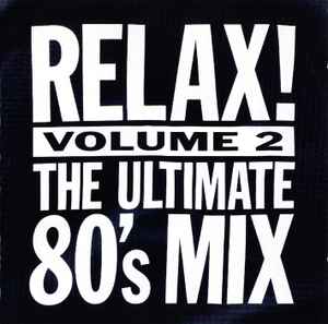 relax!-the-ultimate-80s-mix:-volume-two