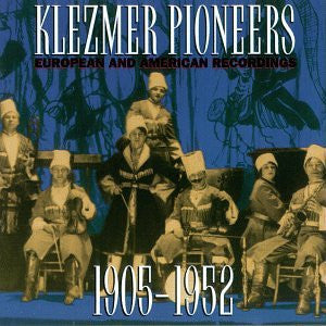 klezmer-pioneers-(european-and-american-recordings-1905-1952)