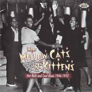 more-mellow-cats-n-kittens-(hot-r&b-and-cool-blues-1946-1952)