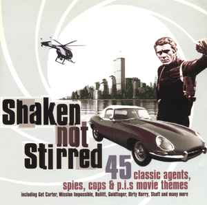 shaken-not-stirred-(45-classic-agents,-spies,-cops-&-p.i.s.-movie-themes)
