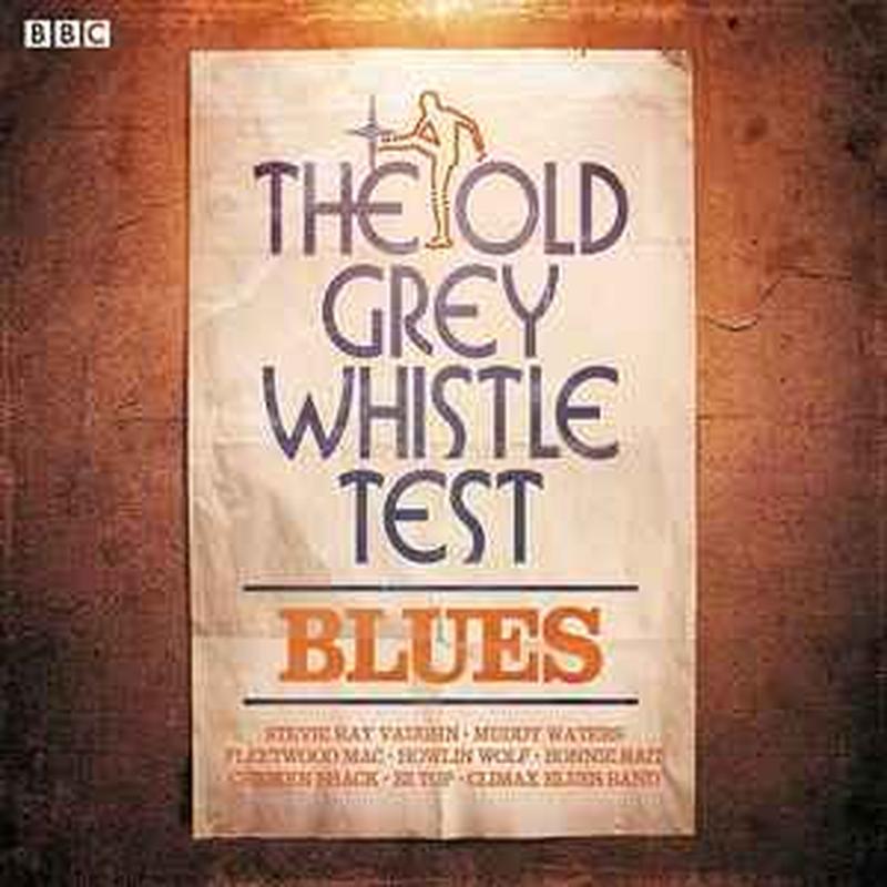 the-old-grey-whistle-test-blues