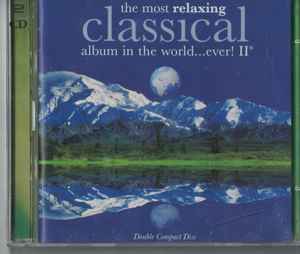 the-most-relaxing-classical-album-in-the-world-ever!-ii