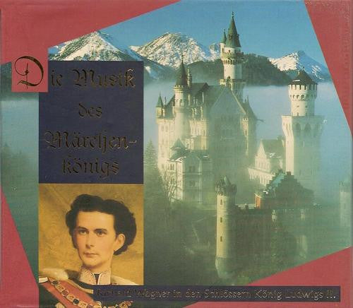 die-musik-des-märchenkönigs---richard-wagner-in-den-schlössern-könig-ludwigs-ii.