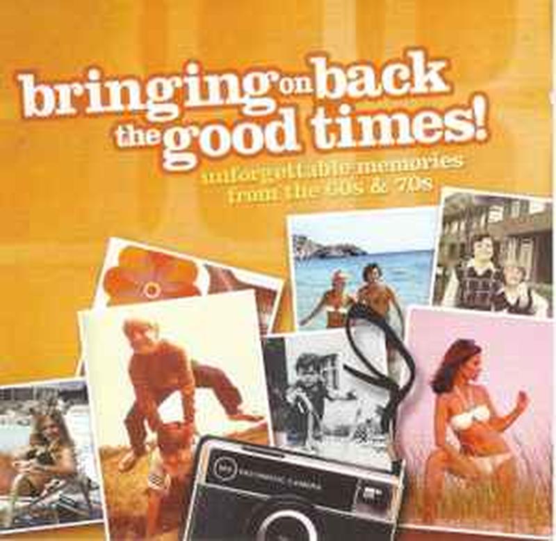 bringing-on-back-the-good-times!-(unforgettable-memories-from-the-60s-&-70s)