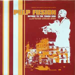 pulp-fusion:-return-to-the-tough-side-(original-1970s-ghetto-jazz-&-funk-classics)