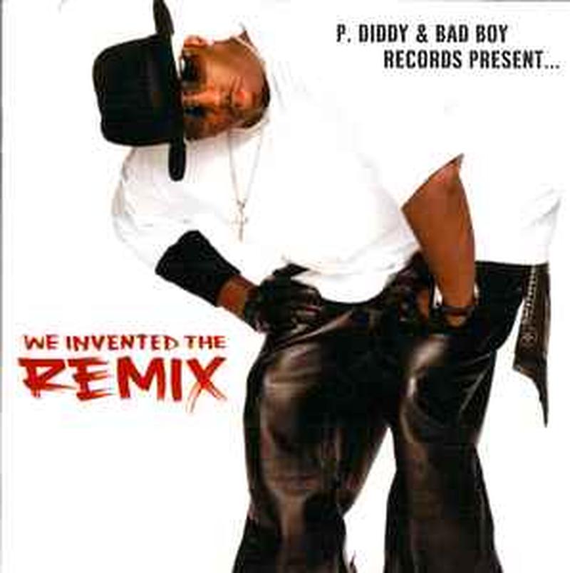 p.-diddy-&-bad-boy-records-present...-we-invented-the-remix