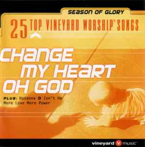 25-top-vineyard-worship-songs-change-my-heart-oh-god