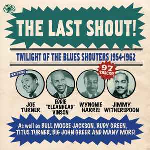 the-last-shout!-twilight-of-the-blues-shouters-1954-1962